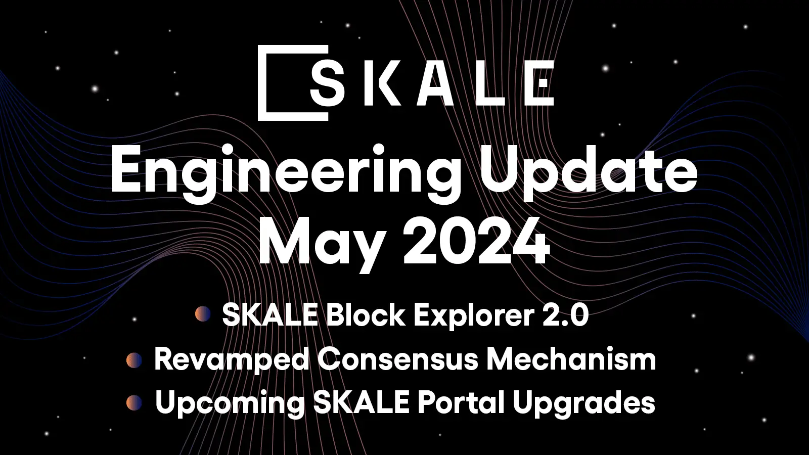 May 2024 SKALE Engineering Update: Enhanced User Experience and Network Performance