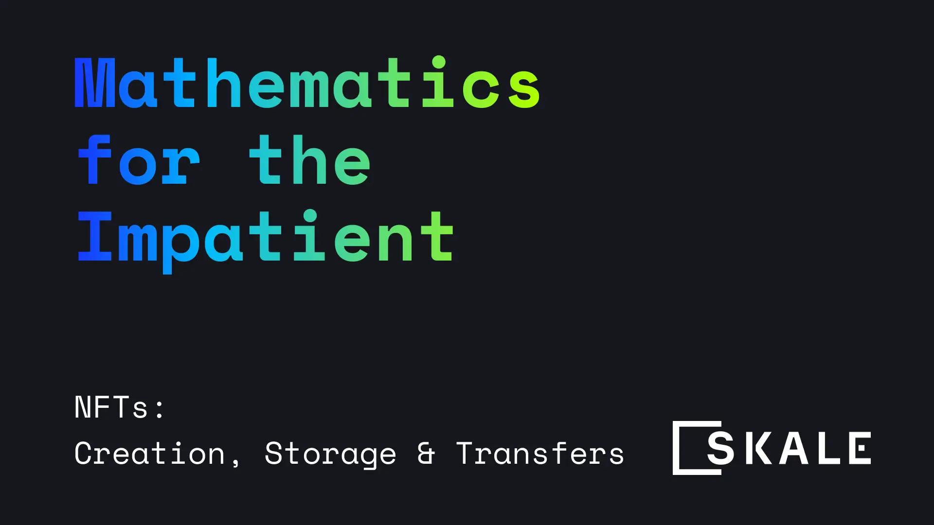 NFTs: Creation, Storage and Transfers - Mathematics for the Impatient | SKALE