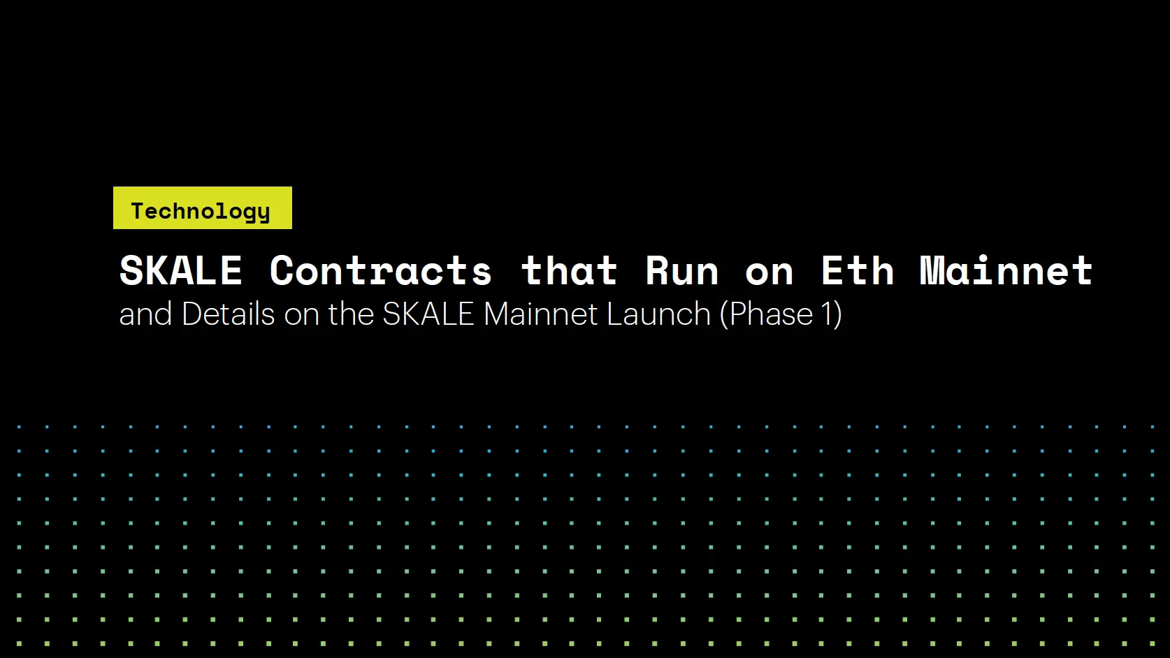 The SKALE Mainnet – Details on the Phase 1 Launch and the Set of Smart Contracts that Run on the Ethereum Mainnet | SKALE