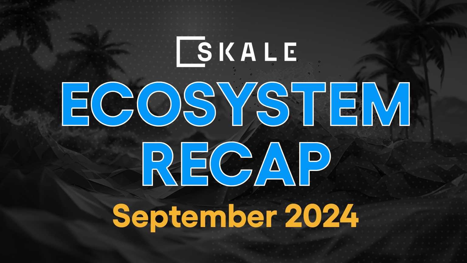 SKALE Ecosystem Recap - September 2024