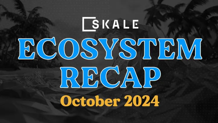 SKALE Ecosystem Recap - October 2024