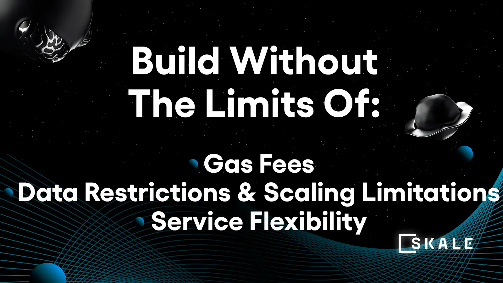 Build without Limits, Only On SKALE | SKALE