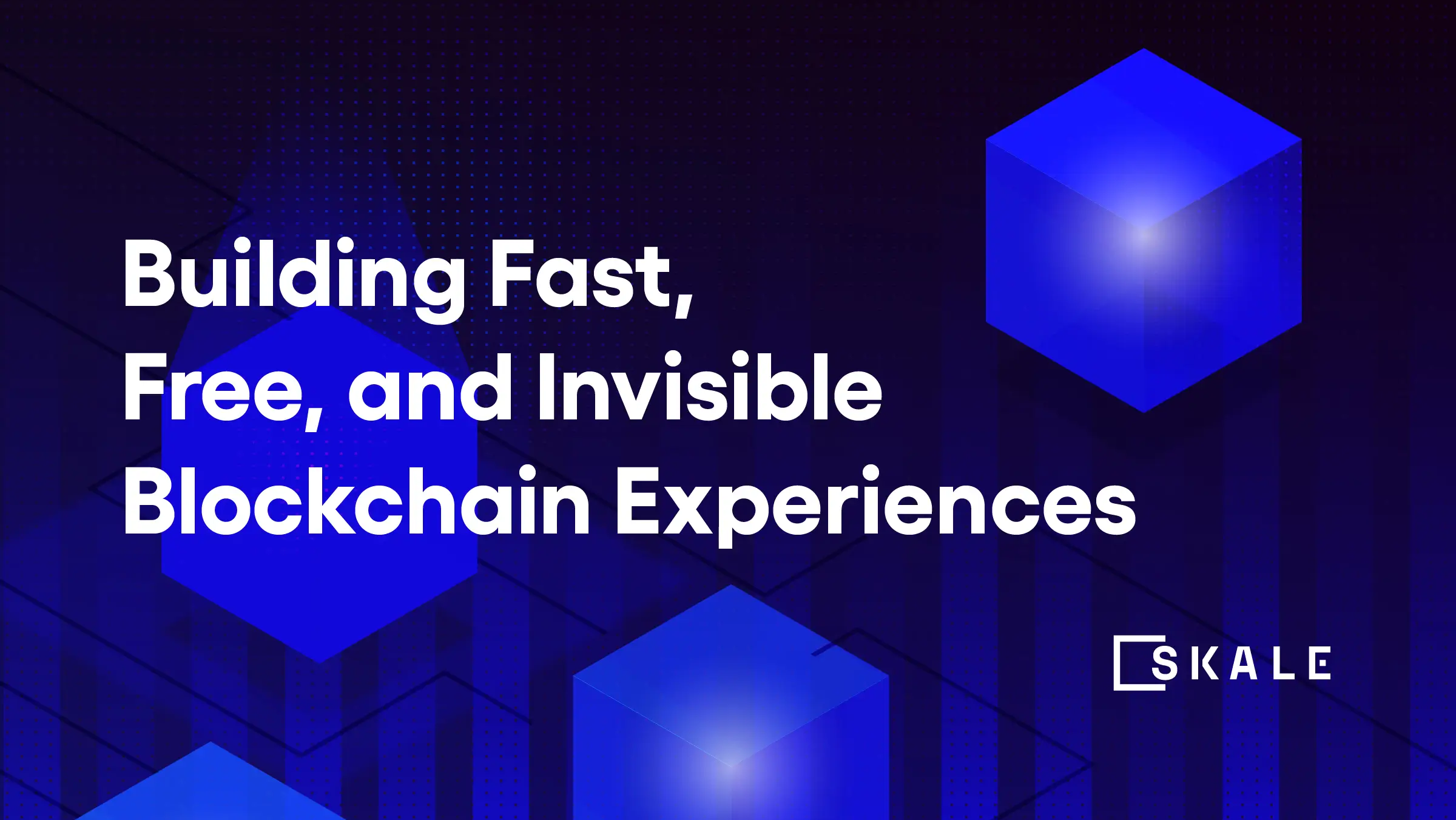 Building Fast, Free, and Invisible Blockchain Experiences | SKALE