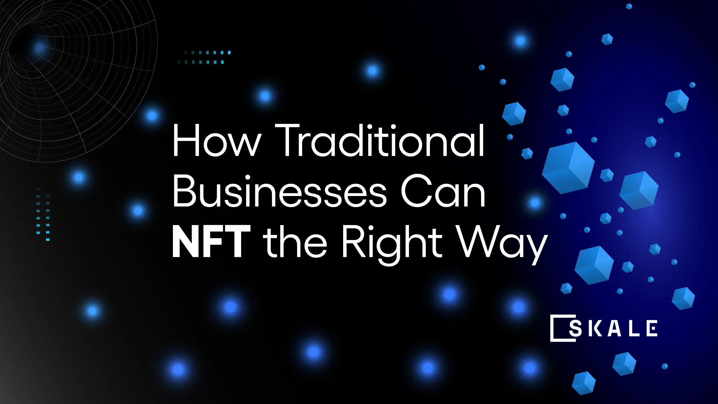 How Traditional Businesses Can NFT the Right Way | SKALE