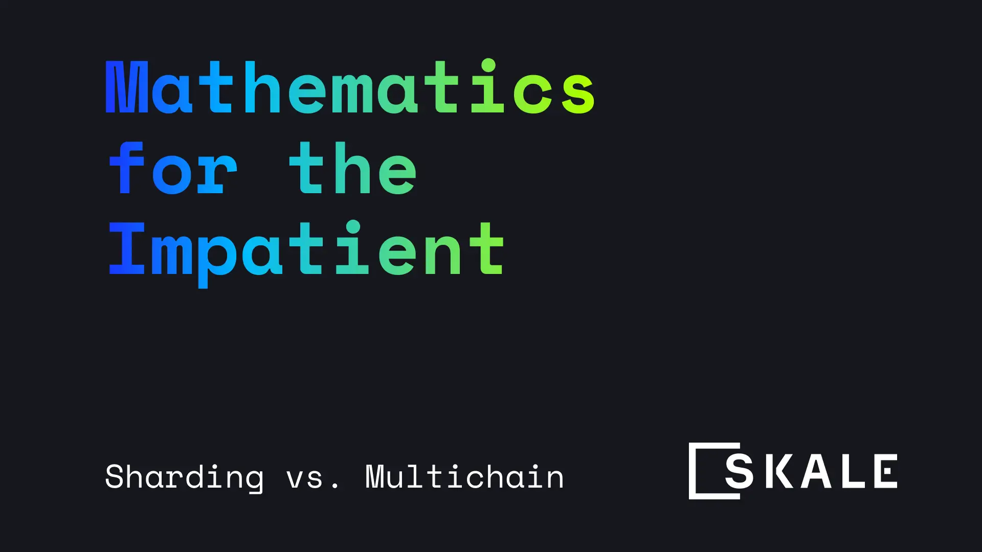 Sharding vs. App Specific Chains: Mathematics for the Impatient | SKALE