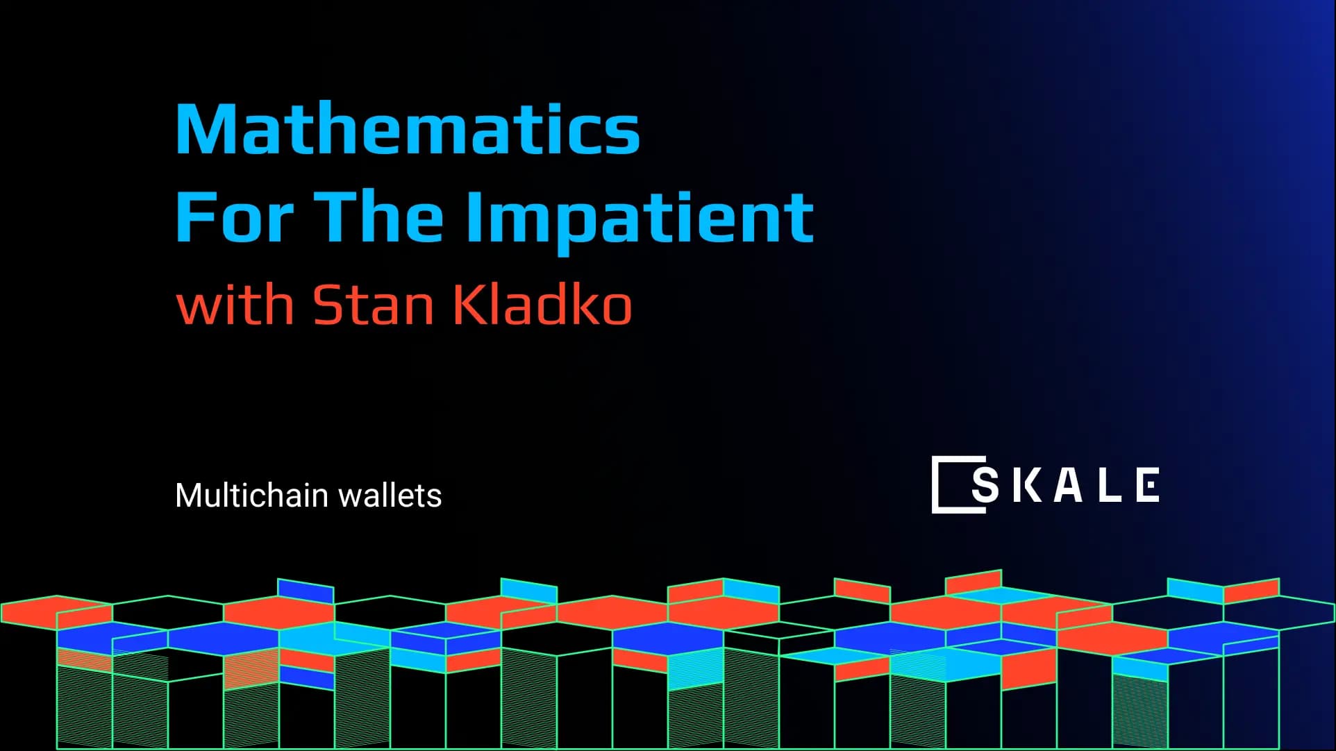 Multichain wallets on Math for the Impatient with SKALE CTO Stan Klado | SKALE