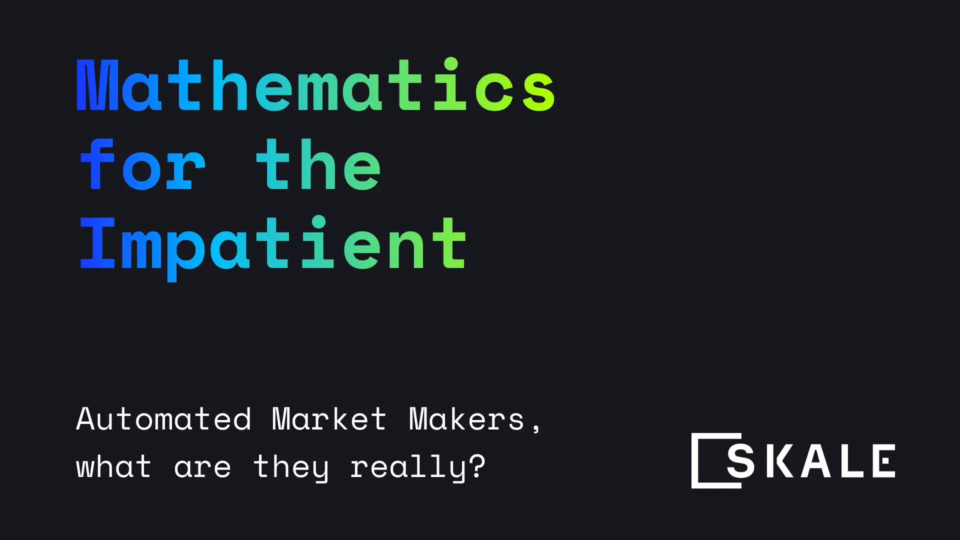 What are Automated Market Makers anyways? Mathematics for the Impatient | SKALE