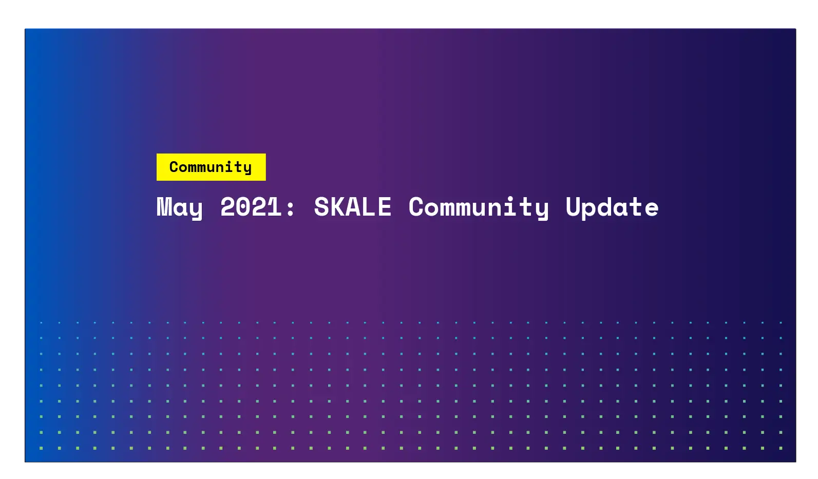 May 2021: SKALE Community Update | SKALE
