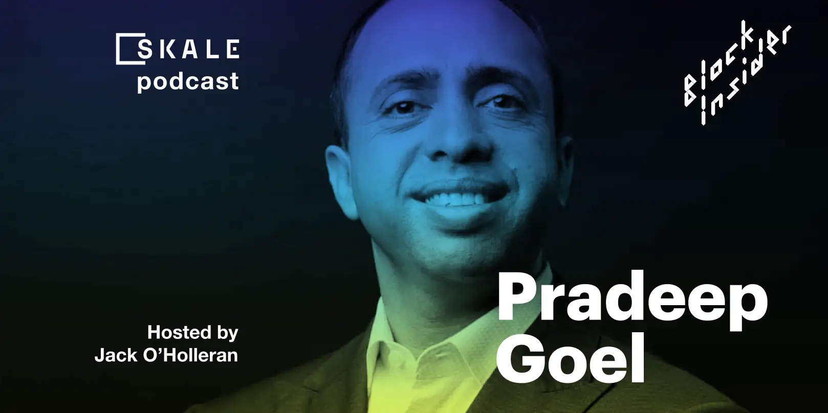 Block Insider Podcast Episode: Improving the 9 Trillion Dollars Healthcare System with Pradeep Goel | SKALE