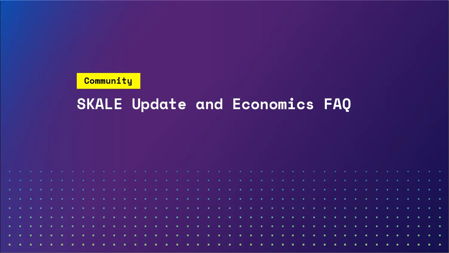 SKALE Update & Economics FAQ | SKALE